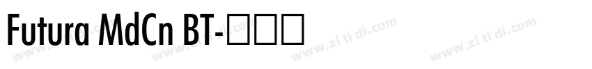 Futura MdCn BT字体转换 Futura MdCn BT字体转换